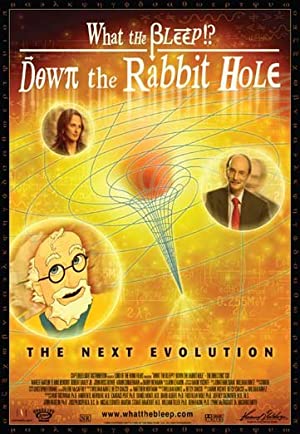 What the Bleep!?: Down the Rabbit Hole (2006)