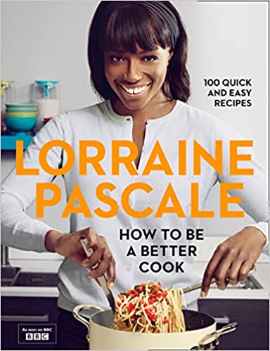 Lorraine Pascale How to Be a Better Cook (2014)