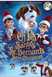 Elf Pets: Santas St. Bernards Save Christmas (2018)